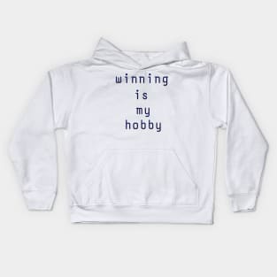 Winning is my hobby Kids Hoodie